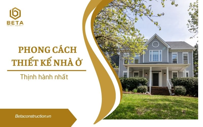 các phong cách thiết kế nhà ở