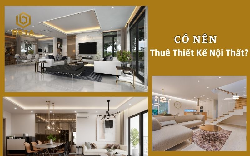 có nên thuê thiết kế nội thất